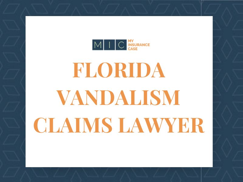 Florida Vandalism Claims Lawyer